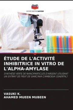 ÉTUDE DE L'ACTIVITÉ INHIBITRICE IN VITRO DE L'ALPHA-AMYLASE - K., VASUKI;MUBEEN, AHAMED MUEEN