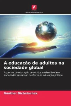 A educação de adultos na sociedade global - Dichatschek, Günther