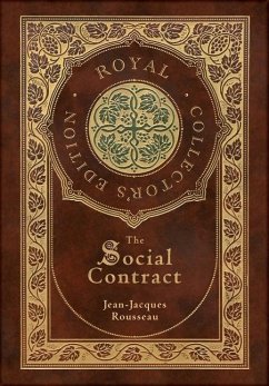 The Social Contract (Royal Collector's Edition) (Annotated) (Case Laminate Hardcover with Jacket) - Rousseau, Jean-Jacques