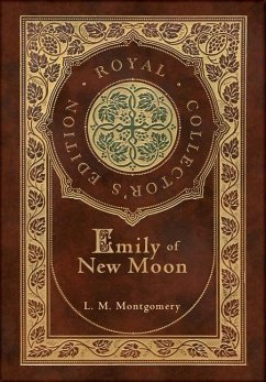 Emily of New Moon (Royal Collector's Edition) (Case Laminate Hardcover with Jacket) - Montgomery, L M