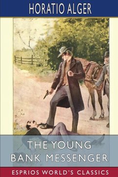 The Young Bank Messenger (Esprios Classics) - Alger, Horatio