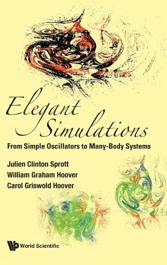 Elegant Simulations - Julien Clinton Sprott; William Graham Hoover; Carol Griswold Hoover