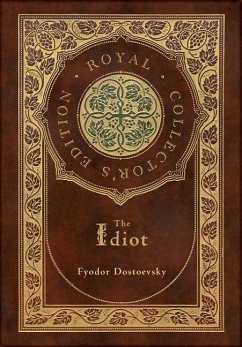 The Idiot (Royal Collector's Edition) (Case Laminate Hardcover with Jacket) - Dostoevsky, Fyodor