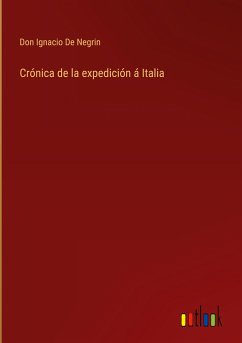 Crónica de la expedición á Italia - de Negrin, Don Ignacio