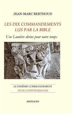 LES DIX COMMANDEMENTS LUS PAR LA BIBLE - 10e Cdt Tu ne convoiteras pas - Berthoud, Jean-Marc