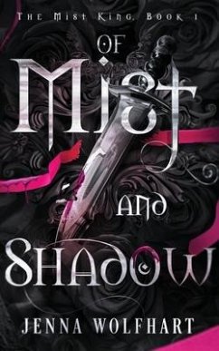 Of Mist and Shadow - Wolfhart, Jenna