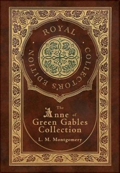 The Anne of Green Gables Collection (Royal Collector's Edition) (Case Laminate Hardcover with Jacket) Anne of Green Gables, Anne of Avonlea, Anne of the Island, Anne's House of Dreams, Rainbow Valley, and Rilla of Ingleside - Montgomery, L M