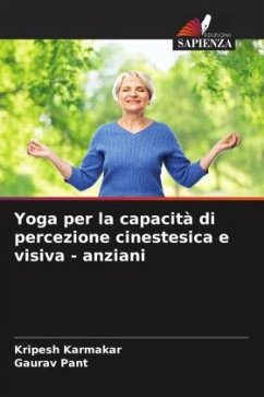 Yoga per la capacità di percezione cinestesica e visiva - anziani - Karmakar, Kripesh;Pant, Gaurav