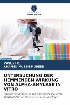 UNTERSUCHUNG DER HEMMENDEN WIRKUNG VON ALPHA-AMYLASE IN VITRO - K., VASUKI;MUBEEN, AHAMED MUEEN