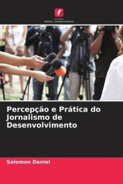 Percepção e Prática do Jornalismo de Desenvolvimento - Daniel, Solomon