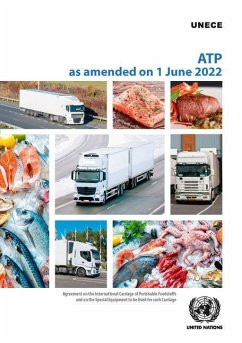 Agreement on the International Carriage of Perishable Foodstuffs and on the Special Equipment to Be Used for Such Carriage: (Atp) as Amended 1 June 20