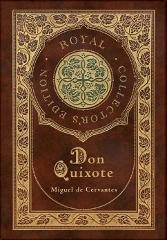 Don Quixote (Royal Collector's Edition) (Case Laminate Hardcover with Jacket) - De Cervantes, Miguel