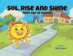 Sol, Rise and Shine: First Day of School