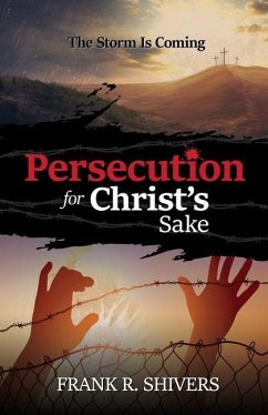 Persecution For Christ's Sake - Shivers, Frank Ray