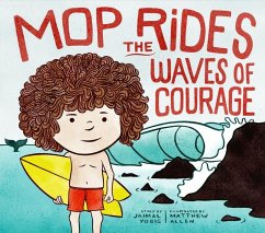 Mop Rides the Waves of Courage - Yogis, Jaimal