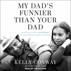 My Dad's Funnier Than Your Dad: Growing Up with Tim Conway in the Funniest House in America - Conway, Kelly