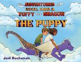 The Adventures of Lucas, Emma, & Tuffy The Dragon - The Puppy