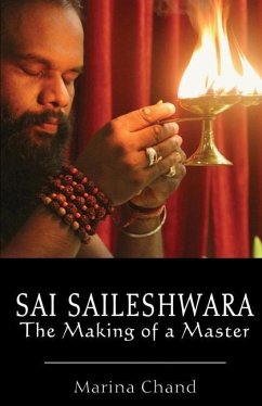 Sai Saileshwara: The Making of a Master - Chand, Marina