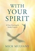 With Your Spirit: 30 Years Preaching the Sunday Scripture