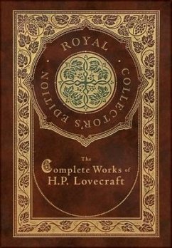 The Complete Works of H. P. Lovecraft (Royal Collector's Edition) (Case Laminate Hardcover with Jacket) - Lovecraft, H P