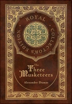 The Three Musketeers (Royal Collector's Edition) (Illustrated) (Case Laminate Hardcover with Jacket) - Dumas, Alexandre