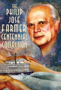 The Philip José Farmer Centennial Collection - Farmer, Philip Jose