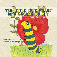 The Little Caterpillar Who Dreams to Fly - Colon, Daniel