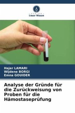 Analyse der Gründe für die Zurückweisung von Proben für die Hämostaseprüfung - Lamari, Hajer;Borgi, Wijdene;Gouider, Emna