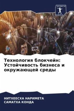 Tehnologiq blokchejn: Ustojchiwost' biznesa i okruzhaüschej sredy - Narimeta, Nitheesha;Konda, Samatha