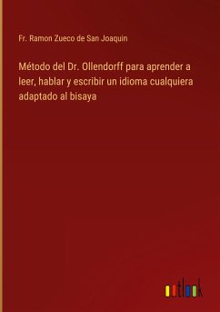 Método del Dr. Ollendorff para aprender a leer, hablar y escribir un idioma cualquiera adaptado al bisaya