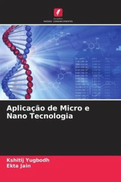 Aplicação de Micro e Nano Tecnologia - Yugbodh, Kshitij;Jain, Ekta