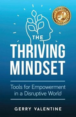 The Thriving Mindset: Tools for Empowerment in a Disruptive World - Valentine, Gerry