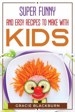 Super funny and easy recipes to make with kids - Gracie Blackburn