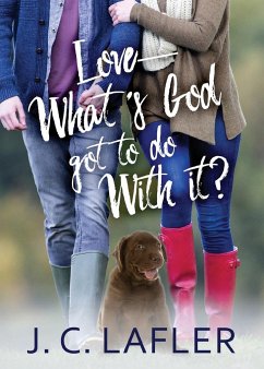 Love-What's God Got to Do with It? - Lafler, J. C.