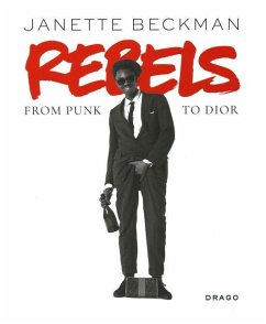 Rebels: From Punk to Dior - Beckman, Janette
