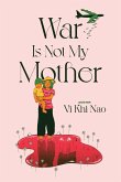 War is not my Mother