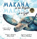 MAKANA es un Regalo / MAKANA is a Gift: A Little Green Sea Turtle's Quest for Identity and Purpose