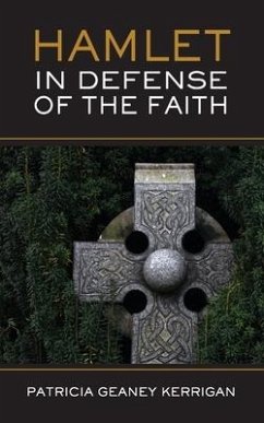 HAMLET In Defense of the Faith - Kerrigan, Patricia Geaney
