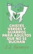Chistes Verdes Y Guarros Para Adultos... - Bild 1