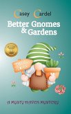 Better Gnomes & Gardens