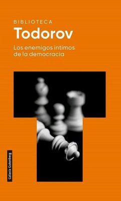 Enemigos Íntimos de la Democracia, Los - Todorov, Tzvetan