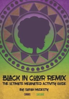 Black In Color Remix: The Ultimate Melanated Activity Guide - Iverson, Sarah; Modesty, Sarah