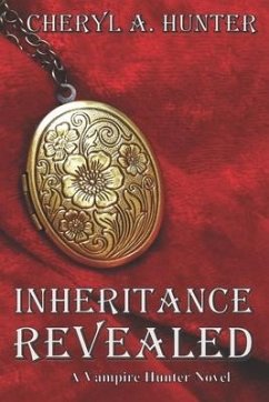 Inheritance Revealed: A Vampire Hunter Novel - Hunter, Cheryl A.