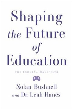 The Future of Education - Nolan, Bushnell; Hanes, Leah