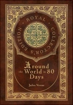 Around the World in 80 Days (Royal Collector's Edition) (Case Laminate Hardcover with Jacket) - Verne, Jules