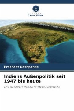 Indiens Außenpolitik seit 1947 bis heute - Deshpande, Prashant