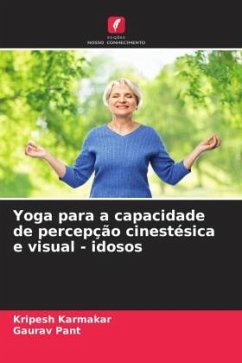 Yoga para a capacidade de percepção cinestésica e visual - idosos - Karmakar, Kripesh;Pant, Gaurav