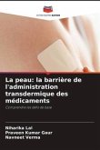 La peau: la barrière de l'administration transdermique des médicaments