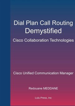 Dial Plan and Call Routing Demystified On Cisco Collaboration Technologies - Meddane, Redouane