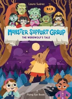 Monster Support Group: The Werewolf's Tale - Suarez, Laura